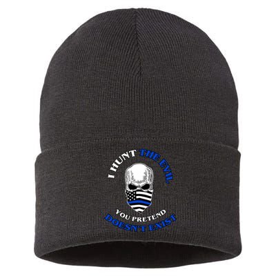 I Hunt The Evil You Pretend Doesn't Exist Sustainable Knit Beanie
