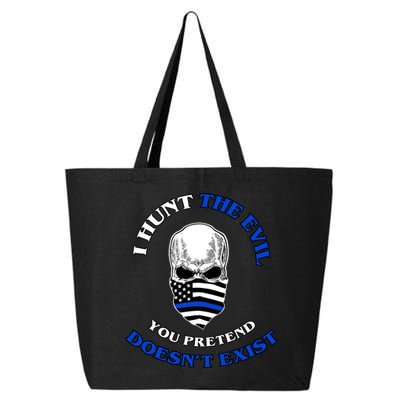 I Hunt The Evil You Pretend Doesn't Exist 25L Jumbo Tote