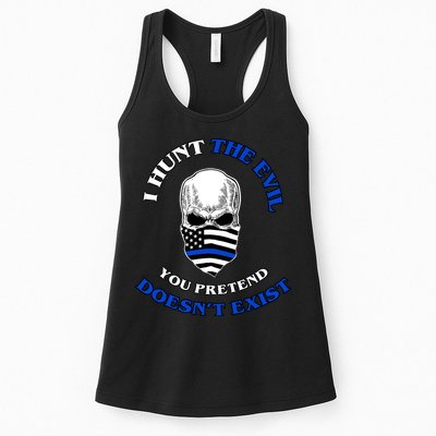 I Hunt The Evil You Pretend Doesn't Exist Womens Tank Top