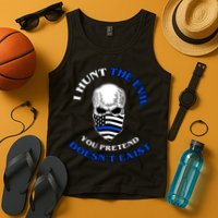 I Hunt The Evil You Pretend Doesn't Exist Tank Top