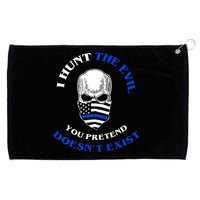 I Hunt The Evil You Pretend Doesn't Exist Grommeted Golf Towel