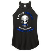 I Hunt The Evil You Pretend Doesn't Exist Women's Perfect Tri Rocker Tank