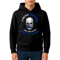 I Hunt The Evil You Pretend Doesn't Exist Kids Hoodie