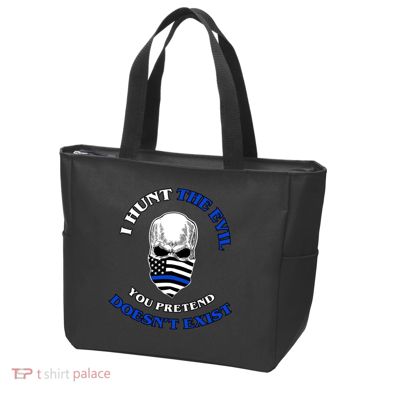 I Hunt The Evil You Pretend Doesn't Exist Zip Tote Bag