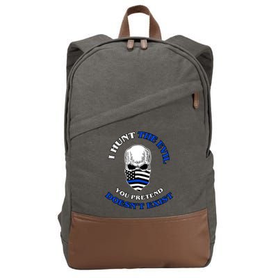 I Hunt The Evil You Pretend Doesn't Exist Cotton Canvas Backpack