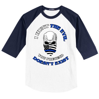 I Hunt The Evil You Pretend Doesn't Exist Baseball Sleeve Shirt