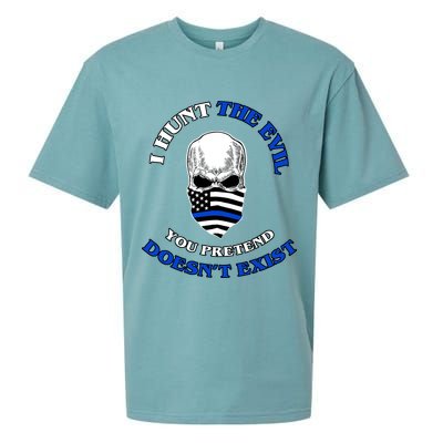 I Hunt The Evil You Pretend Doesn't Exist Sueded Cloud Jersey T-Shirt