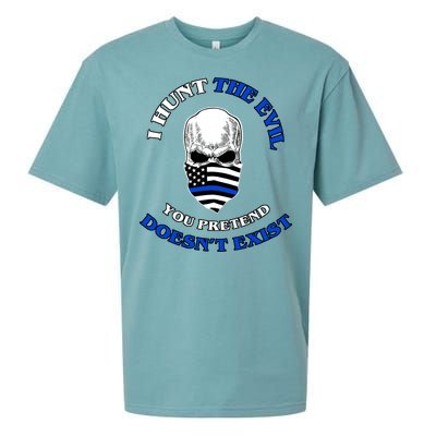 I Hunt The Evil You Pretend Doesn't Exist Sueded Cloud Jersey T-Shirt