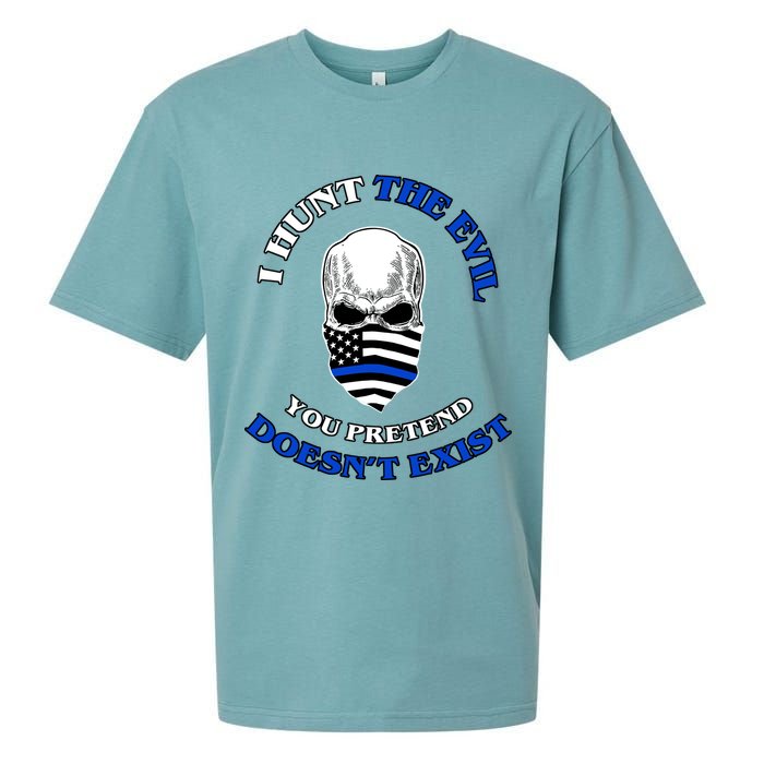 I Hunt The Evil You Pretend Doesn't Exist Sueded Cloud Jersey T-Shirt