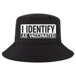 I Identify As Vaccinated Cool Comfort Performance Bucket Hat