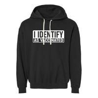 I Identify As Vaccinated Garment-Dyed Fleece Hoodie