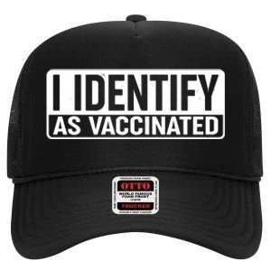 I Identify As Vaccinated High Crown Mesh Back Trucker Hat