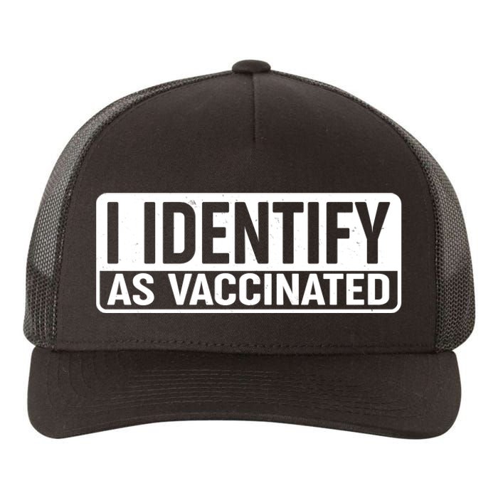 I Identify As Vaccinated Yupoong Adult 5-Panel Trucker Hat