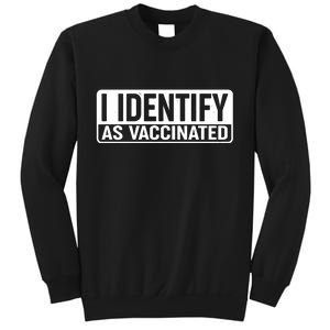 I Identify As Vaccinated Sweatshirt