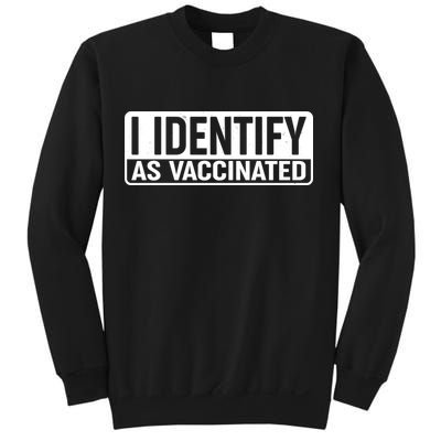 I Identify As Vaccinated Sweatshirt