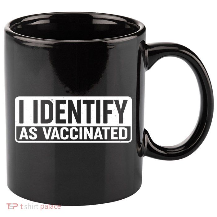 I Identify As Vaccinated 11oz C Handle Ceramic Mug
