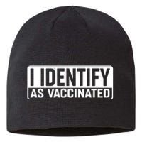 I Identify As Vaccinated Sustainable Beanie