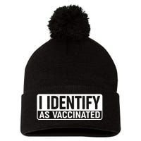 I Identify As Vaccinated Pom Pom 12in Knit Beanie