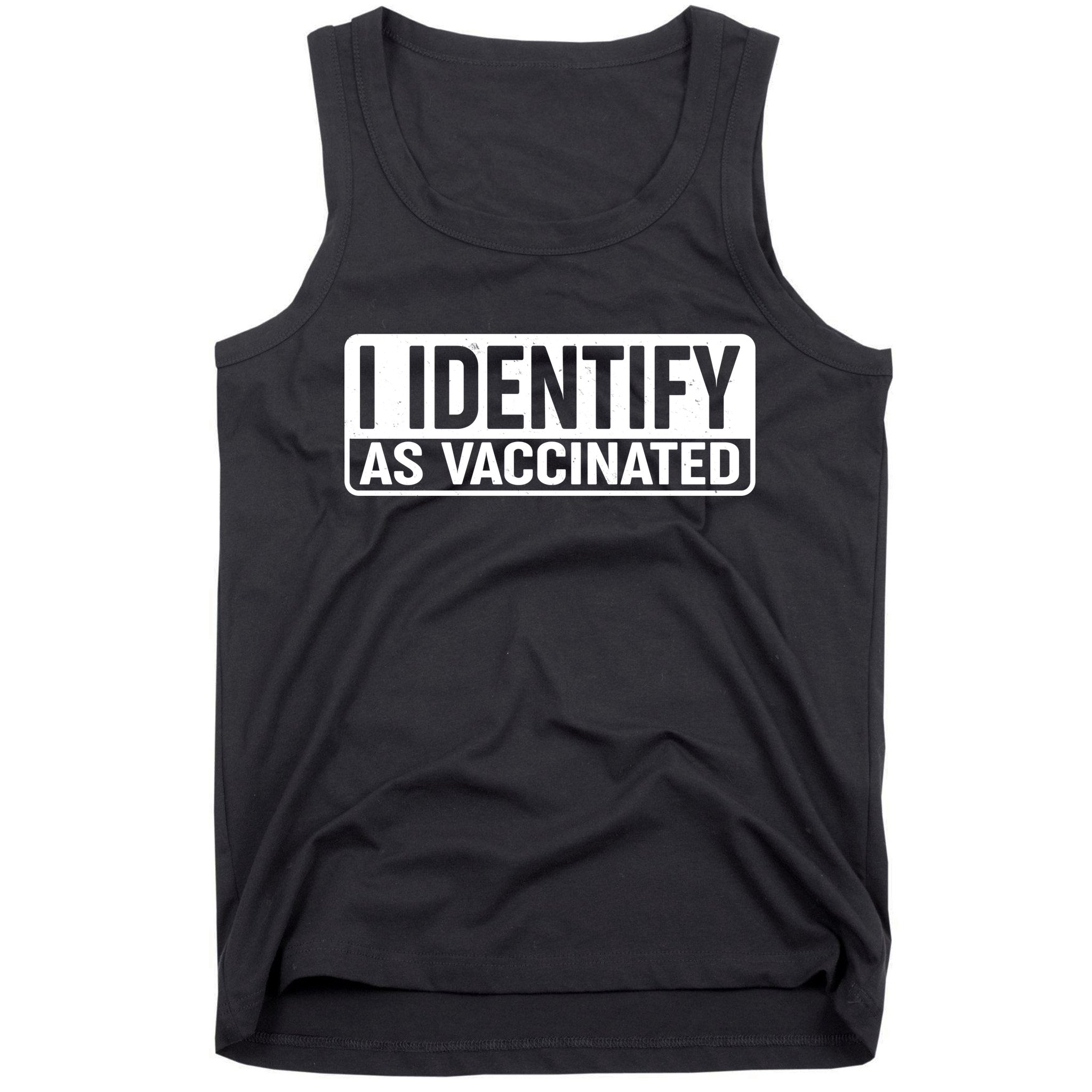I Identify As Vaccinated Tank Top