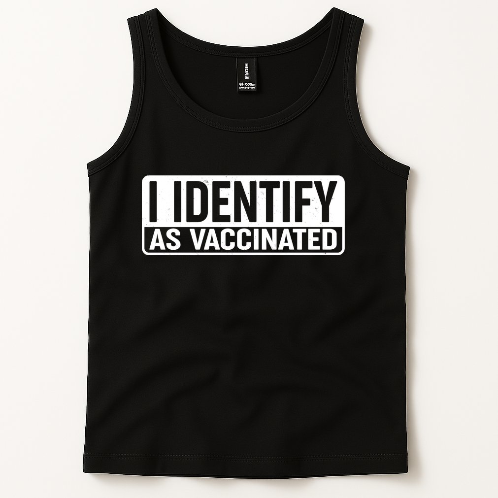 I Identify As Vaccinated Tank Top