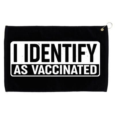 I Identify As Vaccinated Grommeted Golf Towel