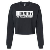 I Identify As Vaccinated Cropped Pullover Crew