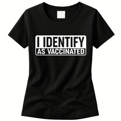 I Identify As Vaccinated Womens T-Shirt