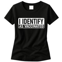 I Identify As Vaccinated Womens T-Shirt