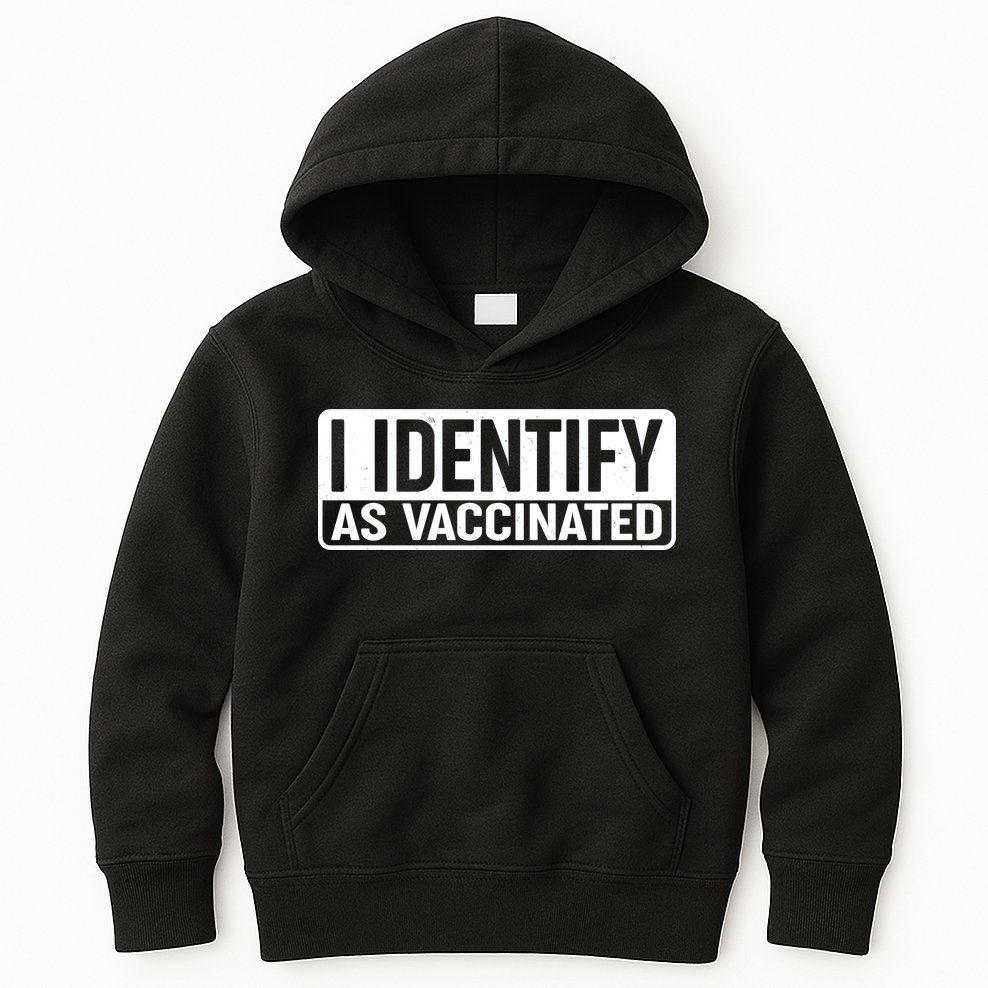 I Identify As Vaccinated Kids Hoodie