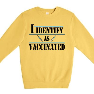 I Identify As Vaccinated Pro Vaccine Premium Crewneck Sweatshirt