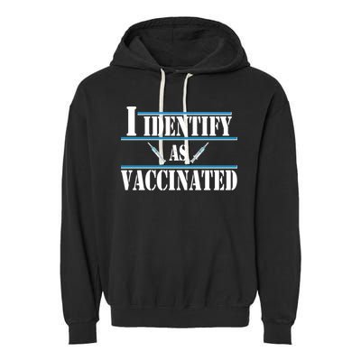 I Identify As Vaccinated Pro Vaccine Garment-Dyed Fleece Hoodie
