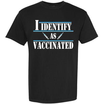 I Identify As Vaccinated Pro Vaccine Garment-Dyed Heavyweight T-Shirt