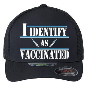 I Identify As Vaccinated Pro Vaccine Flexfit Unipanel Trucker Cap