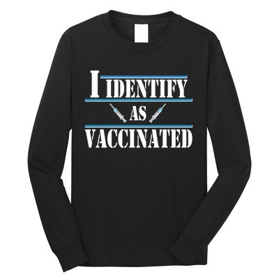 I Identify As Vaccinated Pro Vaccine Long Sleeve Shirt