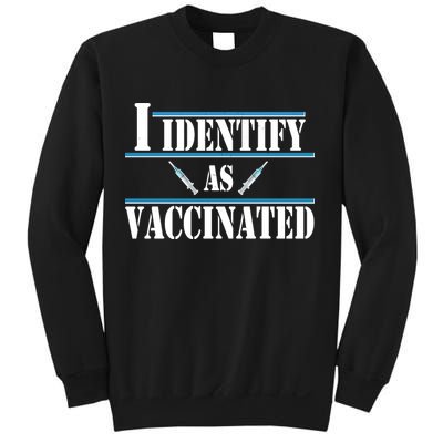 I Identify As Vaccinated Pro Vaccine Sweatshirt