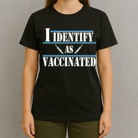 I Identify As Vaccinated Pro Vaccine T-Shirt