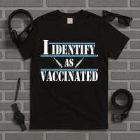 I Identify As Vaccinated Pro Vaccine T-Shirt