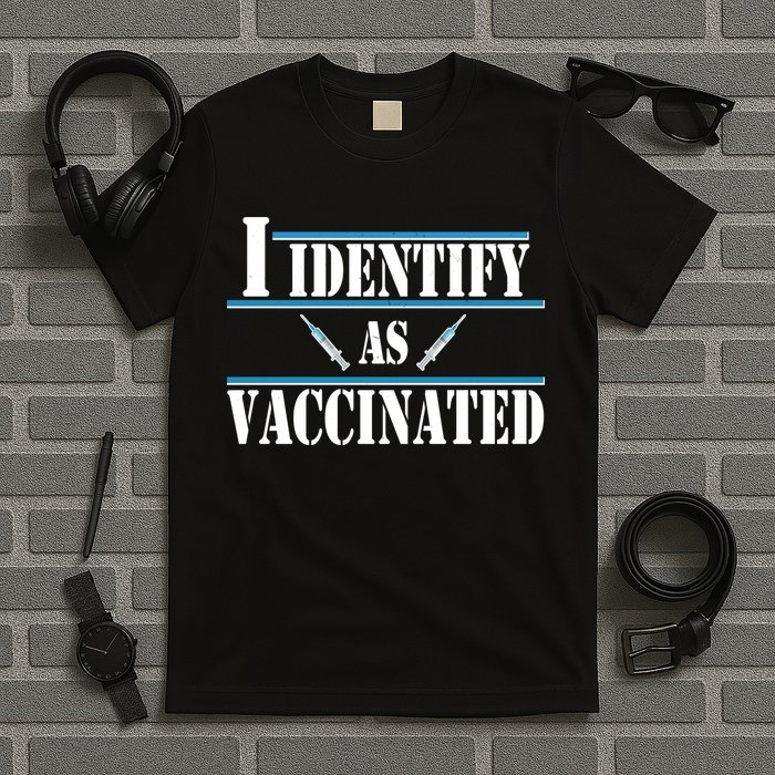 I Identify As Vaccinated Pro Vaccine T-Shirt