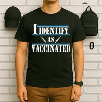 I Identify As Vaccinated Pro Vaccine T-Shirt