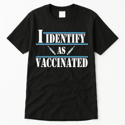 I Identify As Vaccinated Pro Vaccine Tall T-Shirt