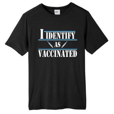 I Identify As Vaccinated Pro Vaccine Tall Fusion ChromaSoft Performance T-Shirt