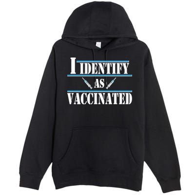 I Identify As Vaccinated Pro Vaccine Premium Pullover Hoodie