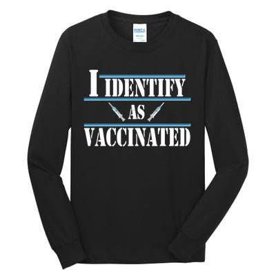 I Identify As Vaccinated Pro Vaccine Tall Long Sleeve T-Shirt