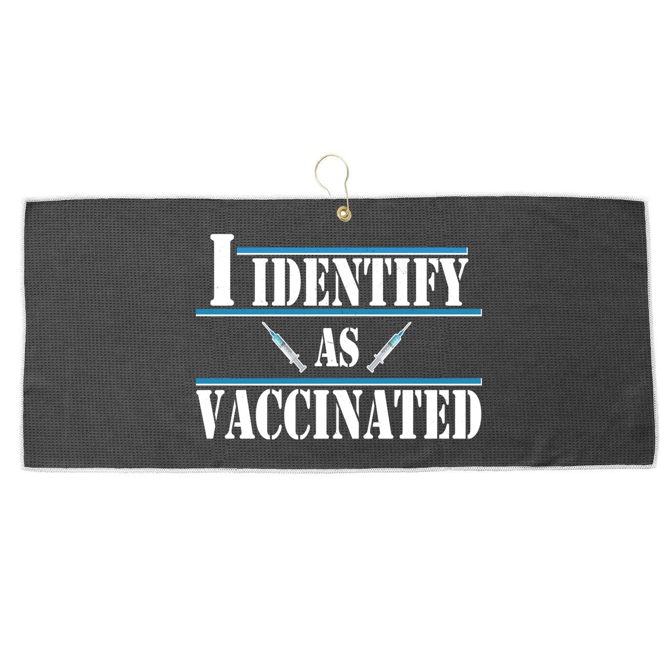 I Identify As Vaccinated Pro Vaccine Large Microfiber Waffle Golf Towel