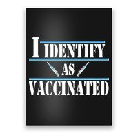I Identify As Vaccinated Pro Vaccine Poster