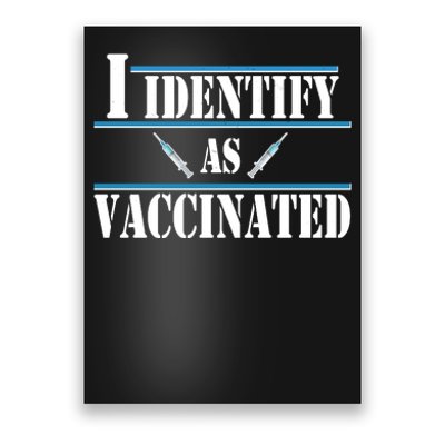 I Identify As Vaccinated Pro Vaccine Poster