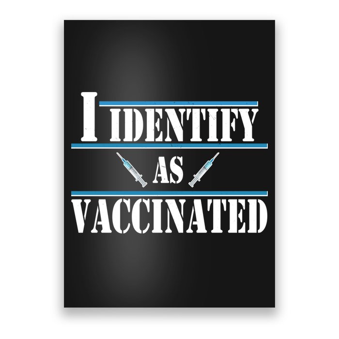 I Identify As Vaccinated Pro Vaccine Poster