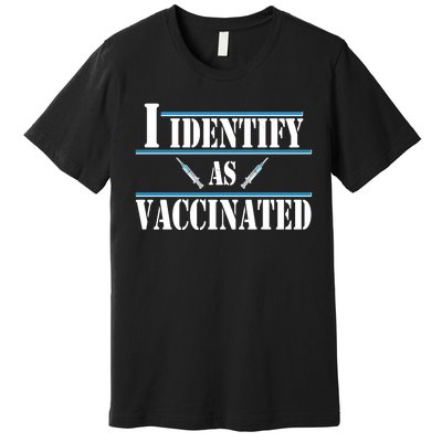 I Identify As Vaccinated Pro Vaccine Premium T-Shirt