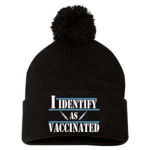 I Identify As Vaccinated Pro Vaccine Pom Pom 12in Knit Beanie