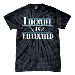 I Identify As Vaccinated Pro Vaccine Tie-Dye T-Shirt